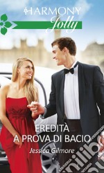 Eredità a prova di bacio. E-book. Formato EPUB ebook