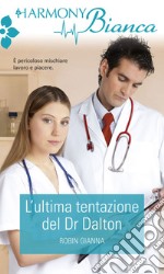 L'ultima tentazione del Dr Dalton. E-book. Formato EPUB ebook