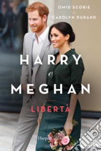 Harry e Meghan. Libertà. E-book. Formato EPUB ebook di Omid Scobie