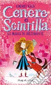 Cenere e Scintilla. La magia di mezzanotte. E-book. Formato EPUB ebook di Lindsey Kelk