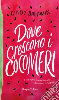 Dove crescono i cocomeri. E-book. Formato EPUB ebook