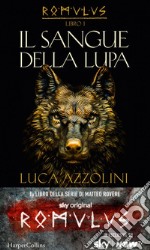 Il sangue della lupa (Romulus Vol. 1). E-book. Formato EPUB ebook