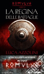 La regina delle battaglie (Romulus Vol. 2). E-book. Formato EPUB ebook