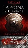 La regina delle battaglie (Romulus Vol. 2). E-book. Formato EPUB ebook di Luca Azzolini