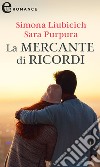 La mercante di ricordi (eLit): eLit. E-book. Formato EPUB ebook