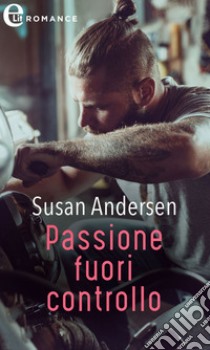 Passione fuori controllo (eLit): eLit. E-book. Formato EPUB ebook di Susan Andersen