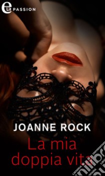 La mia doppia vita (eLit): eLit. E-book. Formato EPUB ebook di Joanne Rock