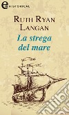 La strega del mare (eLit): eLit. E-book. Formato EPUB ebook