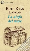 La ninfa del mare (eLit): eLit. E-book. Formato EPUB ebook