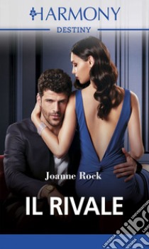 Il rivale: Harmony Destiny. E-book. Formato EPUB ebook di Joanne Rock