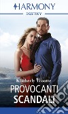 Provocanti scandali: Harmony Destiny. E-book. Formato EPUB ebook di Kimberley Troutte