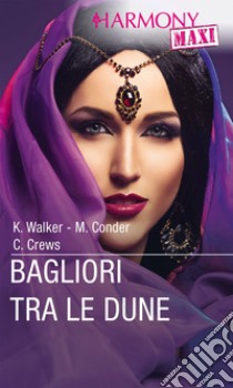 Bagliori tra le dune: Harmony Maxi. E-book. Formato EPUB ebook di Kate Walker