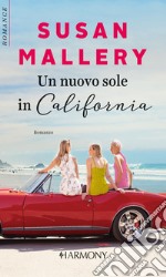 Un nuovo sole in California: Harmony Romance. E-book. Formato EPUB ebook