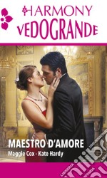 Maestro d'amore: Harmony Vedogrande. E-book. Formato EPUB ebook