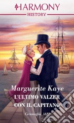 L'ultimo valzer con il capitano: Harmony History. E-book. Formato EPUB ebook