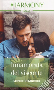 Innamorata del visconte: Harmony Jolly. E-book. Formato EPUB ebook di Sophie Pembroke