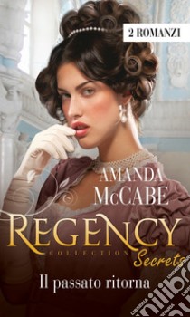 Il passato ritorna: Regency Collection. E-book. Formato EPUB ebook di Amanda McCabe