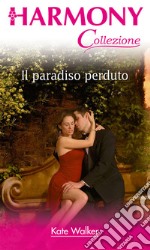 Il paradiso perduto: Harmony Collezione. E-book. Formato EPUB ebook