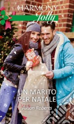 Un marito per Natale: Harmony Jolly. E-book. Formato EPUB ebook