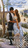 La strana storia di Maggie: I Grandi Romanzi Storici. E-book. Formato EPUB ebook di Judith Stacy