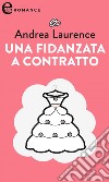 Una fidanzata a contratto (eLit): eLit. E-book. Formato EPUB ebook