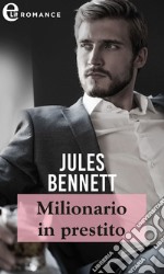 Milionario in prestito (eLit): eLit. E-book. Formato EPUB ebook