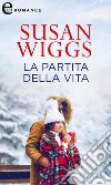 La partita della vita (eLit): eLit. E-book. Formato EPUB ebook