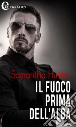 Il fuoco prima dell'alba (eLit): eLit. E-book. Formato EPUB ebook