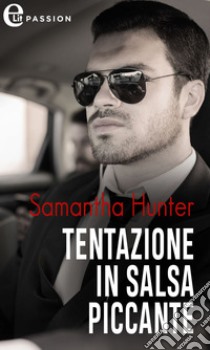 Tentazione in salsa piccante (eLit): eLit. E-book. Formato EPUB ebook di Samantha Hunter