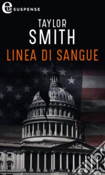 Linea di sangue (eLit): eLit. E-book. Formato EPUB ebook di Taylor Smith