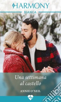 Una settimana al castello. E-book. Formato EPUB ebook di Annie O'neil