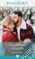 Una settimana al castello. E-book. Formato EPUB ebook