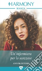 Un'infermiera per lo scozzese. E-book. Formato EPUB ebook