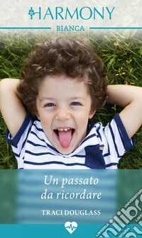 Un passato da ricordare. E-book. Formato EPUB ebook