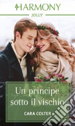 Un principe sotto il vischio. E-book. Formato EPUB ebook