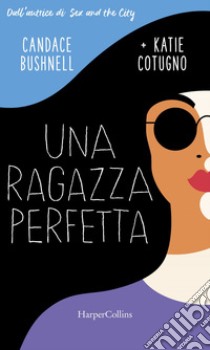 Una ragazza perfetta. E-book. Formato EPUB ebook di Candace Bushnell