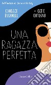 Una ragazza perfetta. E-book. Formato EPUB ebook di Candace Bushnell