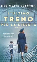 L'ultimo treno per la libertà. E-book. Formato EPUB