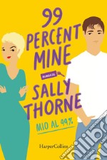 99% Mine - Mio al 99%. E-book. Formato EPUB ebook