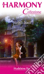 Nobili baci: Harmony Collezione. E-book. Formato EPUB