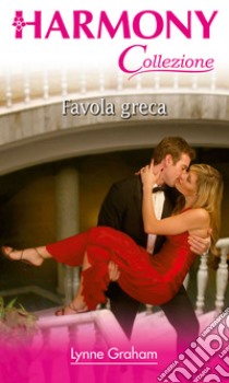 Favola greca: Harmony Collezione. E-book. Formato EPUB ebook di Lynne Graham