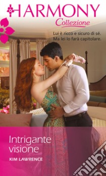 Intrigante visione: Harmony Collezione. E-book. Formato EPUB ebook di Kim Lawrence