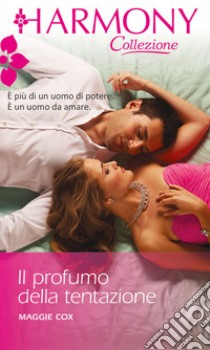 Il profumo della tentazione: Harmony Collezione. E-book. Formato EPUB ebook di Maggie Cox