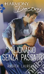 Milionario senza passato: Harmony Destiny. E-book. Formato EPUB ebook