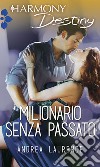 Milionario senza passato: Harmony Destiny. E-book. Formato EPUB ebook