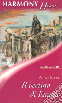 Il destino di Emma: Harmony History. E-book. Formato EPUB ebook di Anne Herries