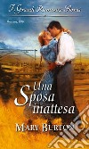 Una sposa inattesa: I Grandi Romanzi Storici. E-book. Formato EPUB ebook di Mary Burton