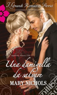 Una damigella da salvare: I Grandi Romanzi Storici. E-book. Formato EPUB ebook