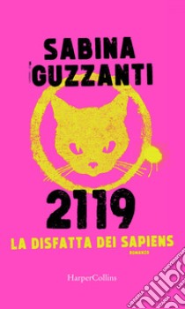 2119. La disfatta dei Sapiens. E-book. Formato EPUB ebook di Sabina Guzzanti