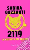 2119. La disfatta dei Sapiens. E-book. Formato EPUB ebook di Sabina Guzzanti